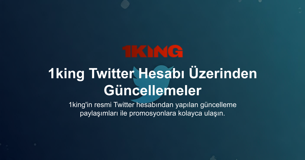 1king Twitter Hesabı Üzerinden Güncellemeler