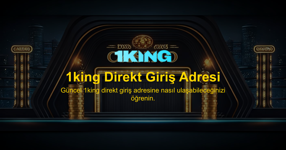 1king Direkt Giriş Adresi
