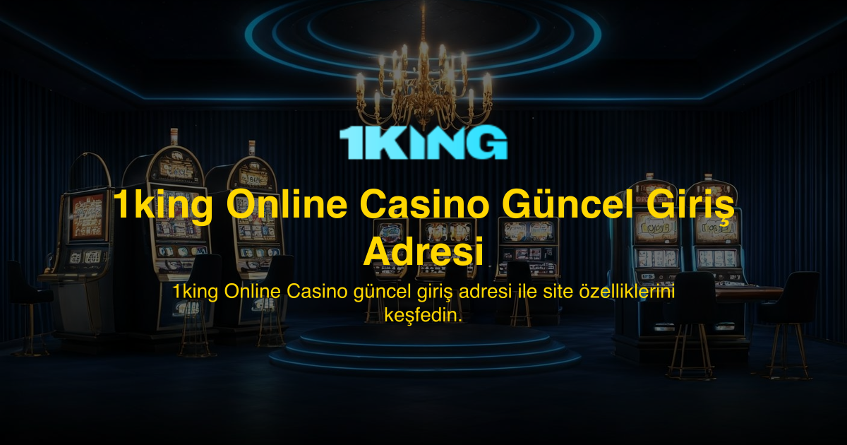 1king Online Casino Güncel Giriş Adresi