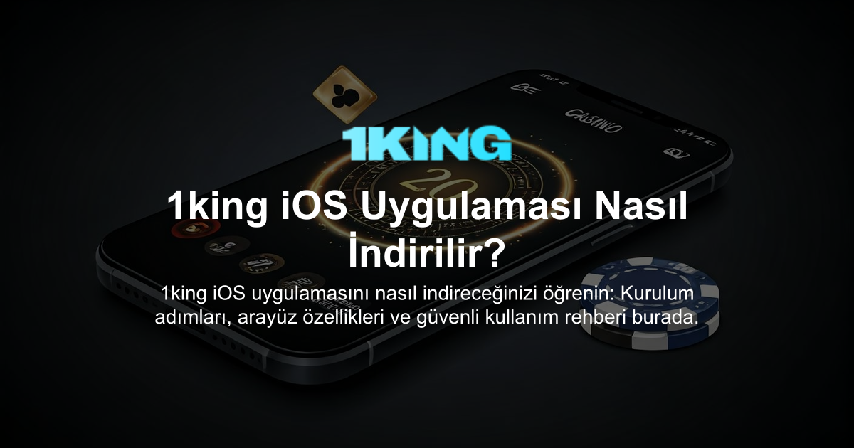1king iOS Uygulaması Nasıl İndirilir?