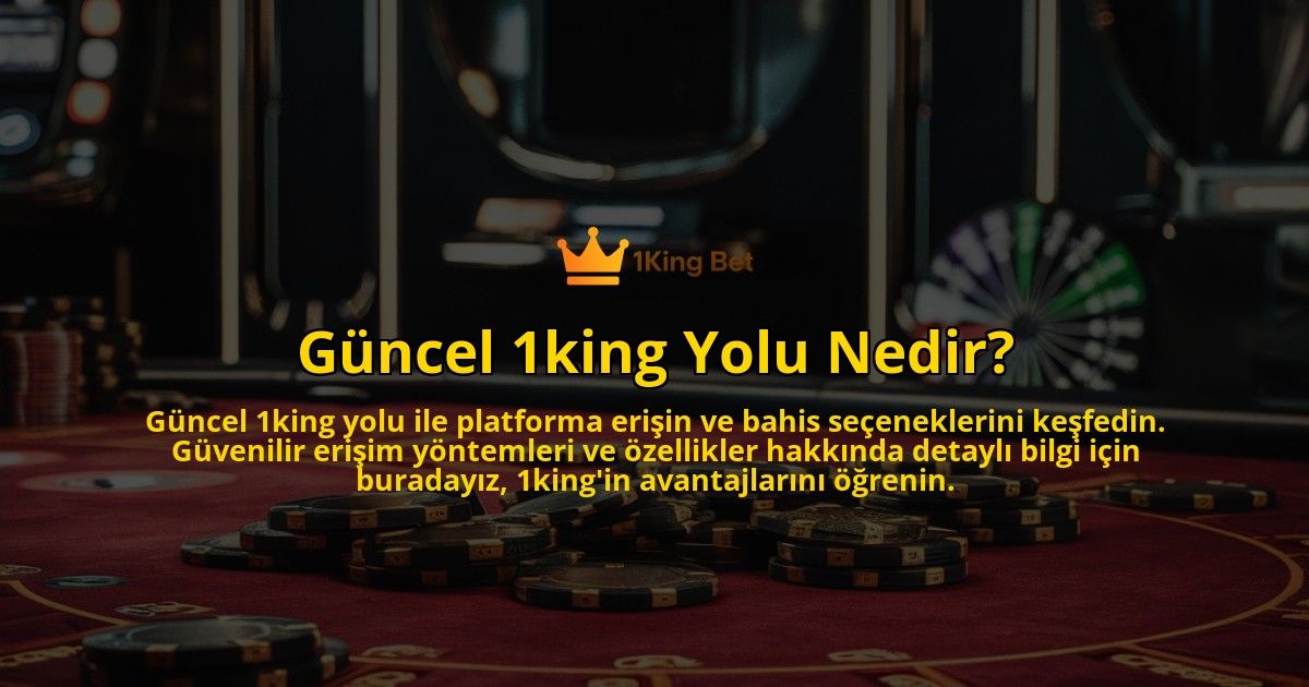 Guncel-1king-Yolu-Nedir-overlay-1769264472.jpg